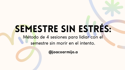 Semestre sin estrés III:  Método de 4 sesiones para lidiar con el semestre sin morir en el intento